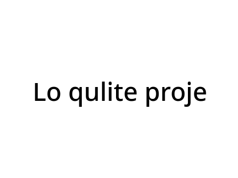Lo qulite proje