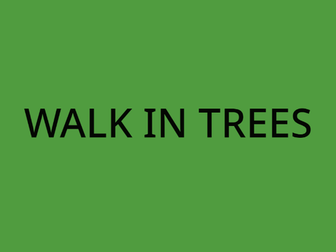walk in trees