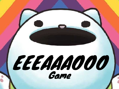~ EEEAAAOOO Game ~