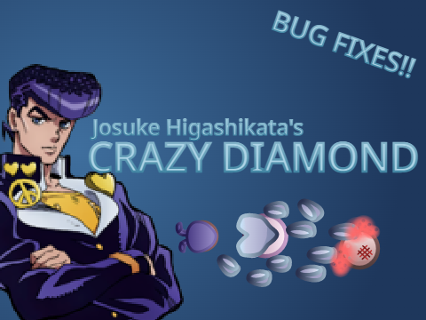Josuke Higashikata's Crazy Diamond (BUG FIXES!!)