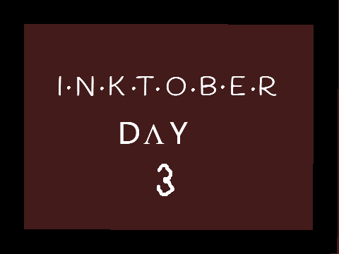 inktober day 3