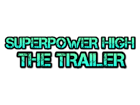 SuperPower High || Trailer