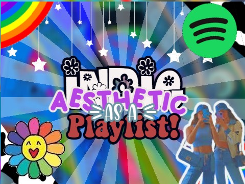 ➪ Indie Aesthetic as a playlist