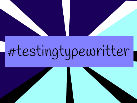 #testingtypewriter