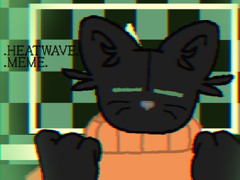 Heatwave // meme collab w silver