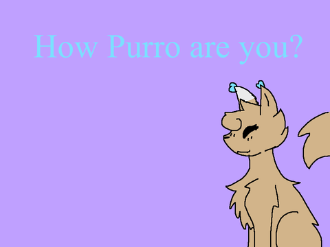 How Purro are you?!?!? Singingpickle Edition!