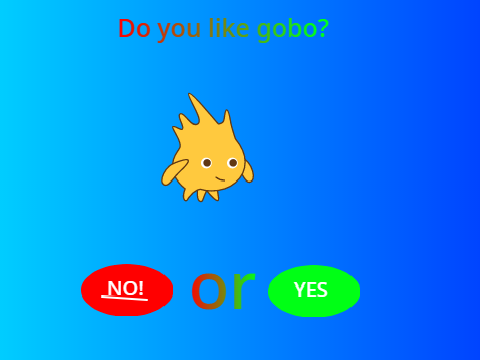 Do you like gobo