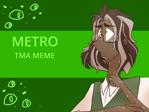 M E T R O (TMA MEME)
