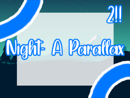 ✈︎┊ ˗ˏˋNight- a Parallax- 2!ˎˊ-
