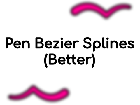 Pen Bezier Splines (Better)