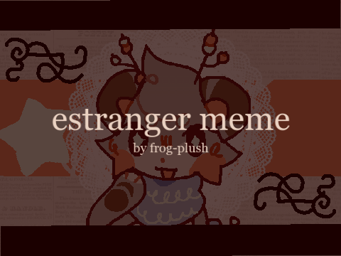 • ✀ teacup dta┊estranger meme + art ˎˊ-