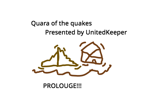 Quara of the quakes_____PROLOUGE!!!