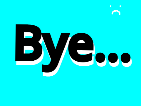 Bye...
