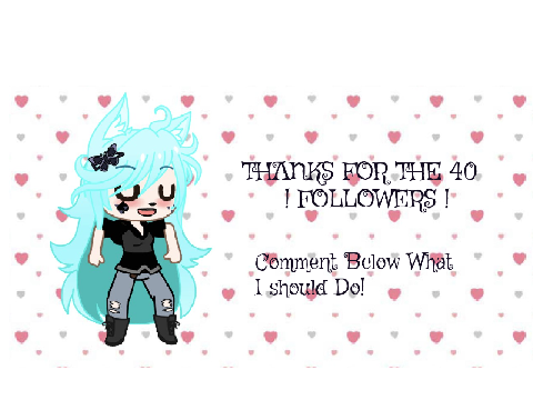 0v0 40 Followers!?