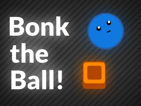 Bonk the Ball!