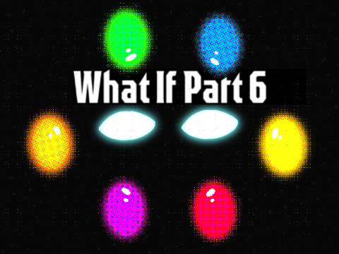 What If...? 6