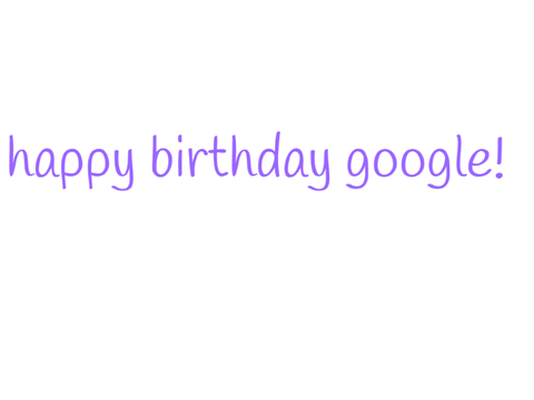 HAPPY B-DAY GOOGLE