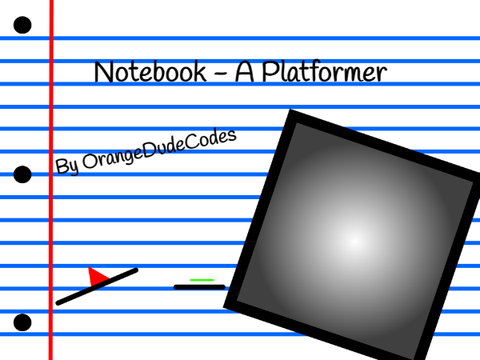 Notebook - A Platformer(and new intro)