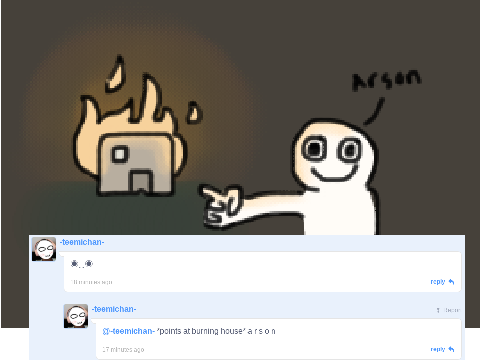 Arson :)