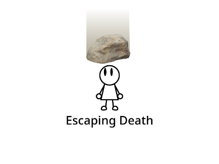 Simplistic John! in, Escaping Death