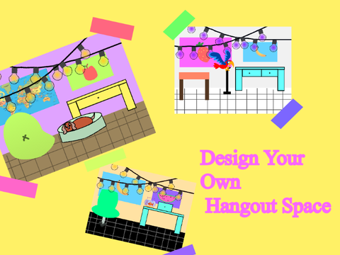 Design your Own Hangout Space
