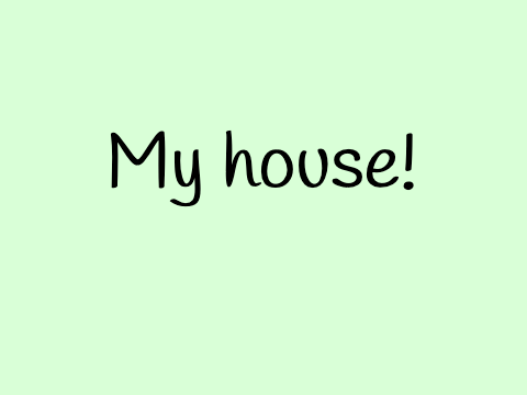 My House