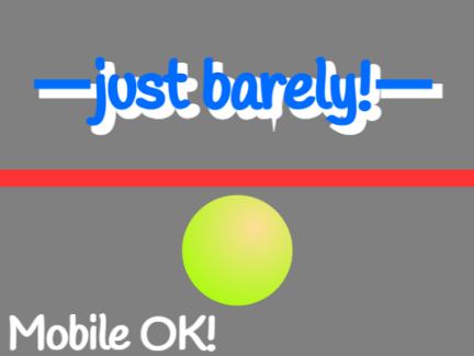 ーjust barely!ー　#games