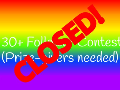 30+ Followers Contest! (Closed)