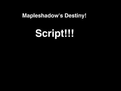 Mapleshadow's Destiny Script  remix