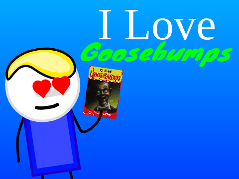 I Love Goosebumps #Animation