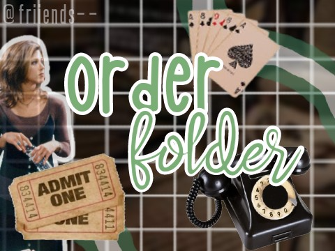 ✿ order folder ꒱꒱