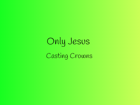 Only Jesus