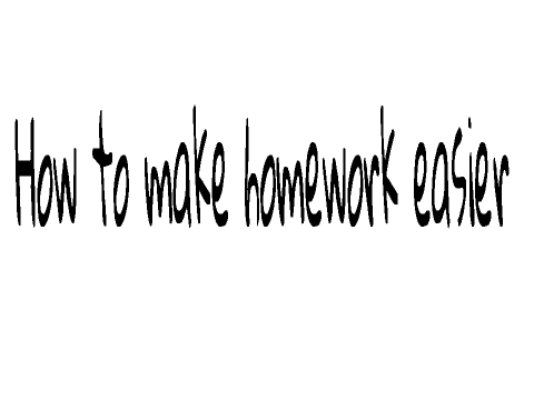 How to make Homework easier