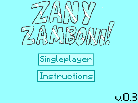 Zany Zamboni! ALPHA v 0.3