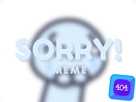 SORRY! meme