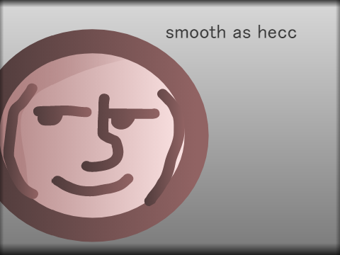 smooth as hecc