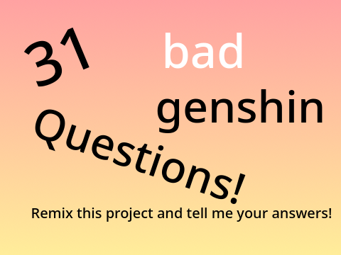 31 genshin questions! remix