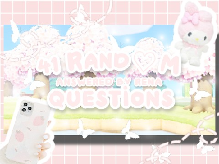 ꒰⚘꒱ 41 random questions ⊹ ‧₊