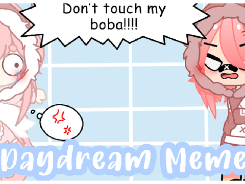 Daydream Meme||Collab with Silent_Dino