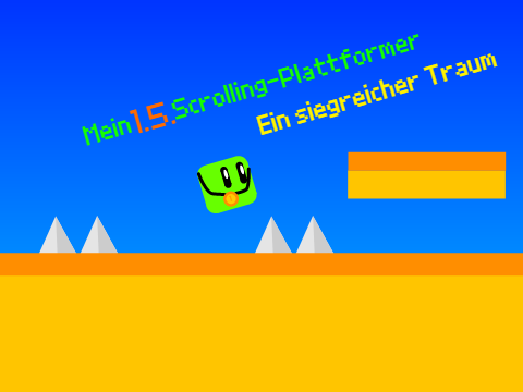 Mein 1,5 Scrolling Plattformer! 