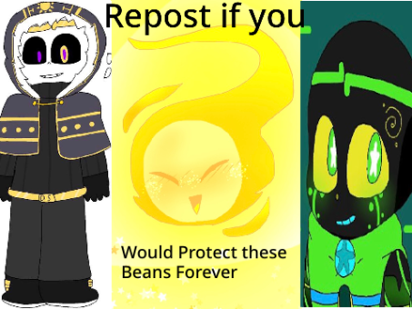 Repost if you would protect these Beans Forever  remix