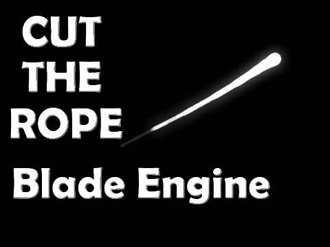 Cut the Rope - Blade Engine