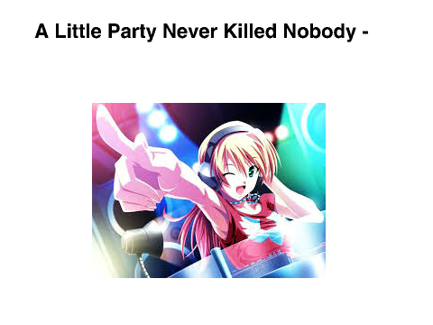 A Little Party Never Killed Nobody
