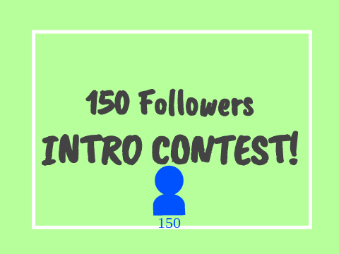 150 Followers Intro Contest!!!