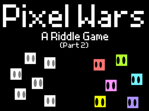 Pixel Wars - A Riddle Game (Part 2)
