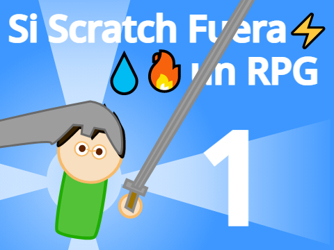Si Scratch Fuera Un RPG -1-  pero fuera de contexto