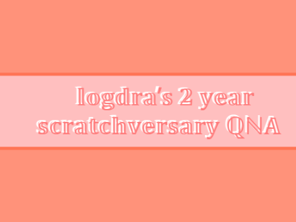 2 Years on Scratch! - A QNA