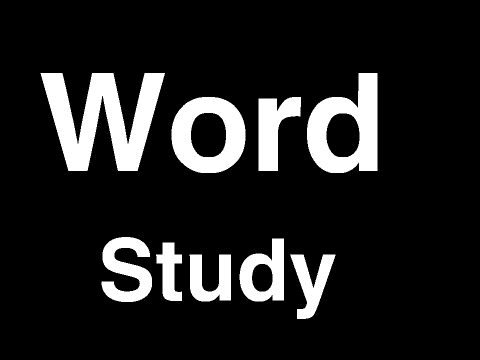 Word Study