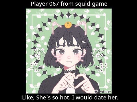 Player 067 from squid game :3