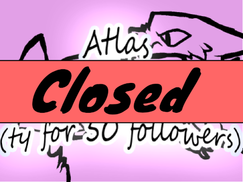 (CLOSED!) Atlas CC (ty for 50 followers)